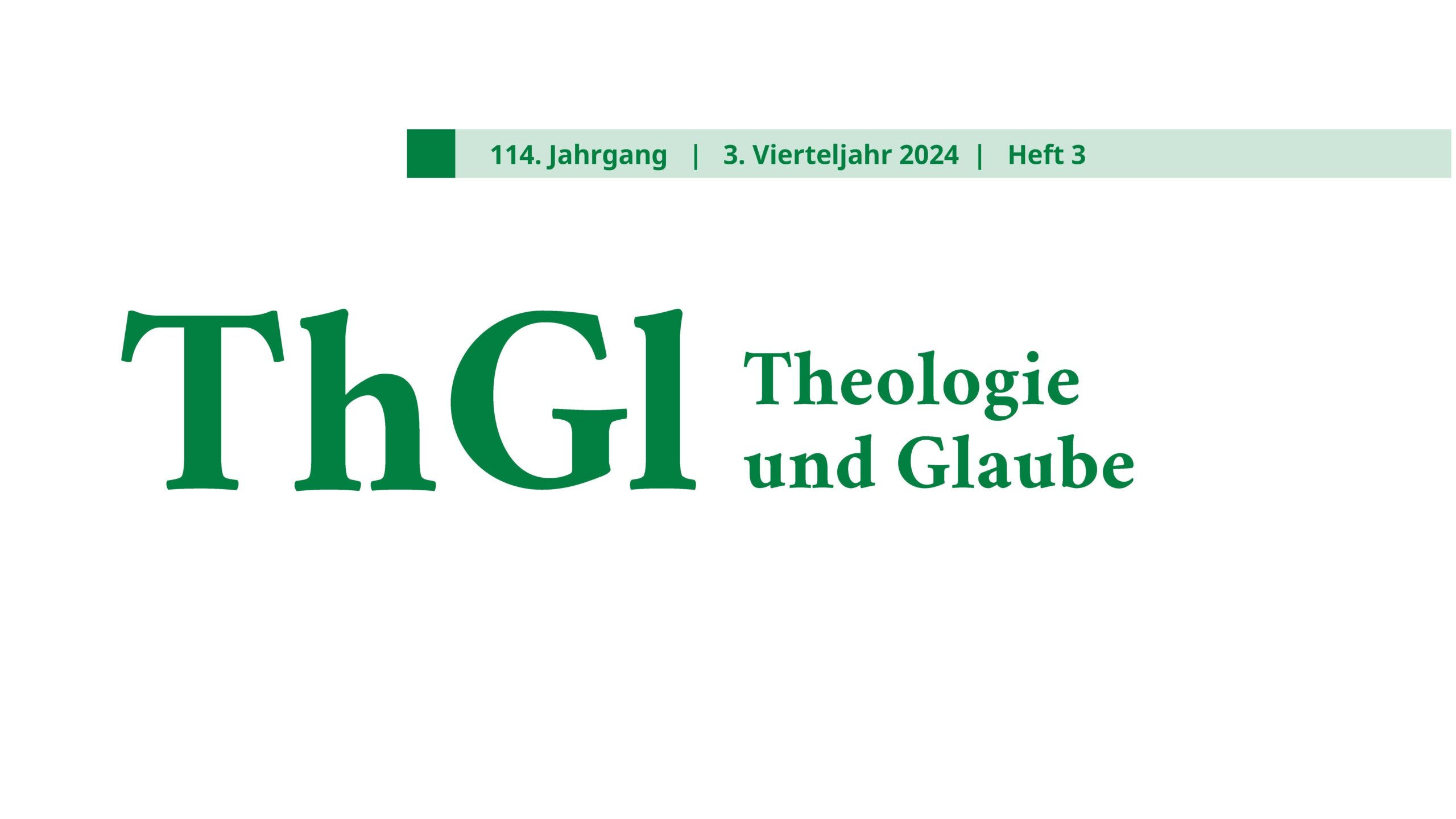 Thgl Drittes Heft des Jahrgangs 114 von Theologie und Glaube erschienen ...